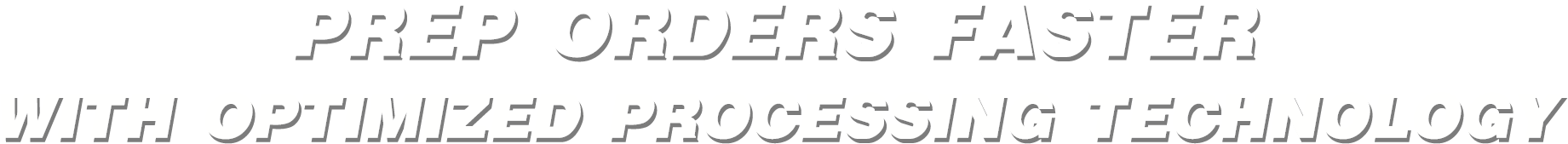 Prepare orders faster with optimized order processing technology